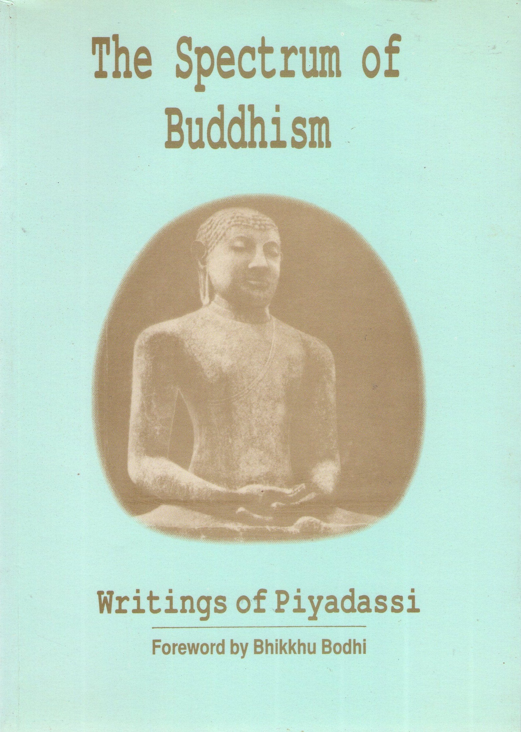 The Spectrum of Buddhism : Writings of Piyadassi,Used