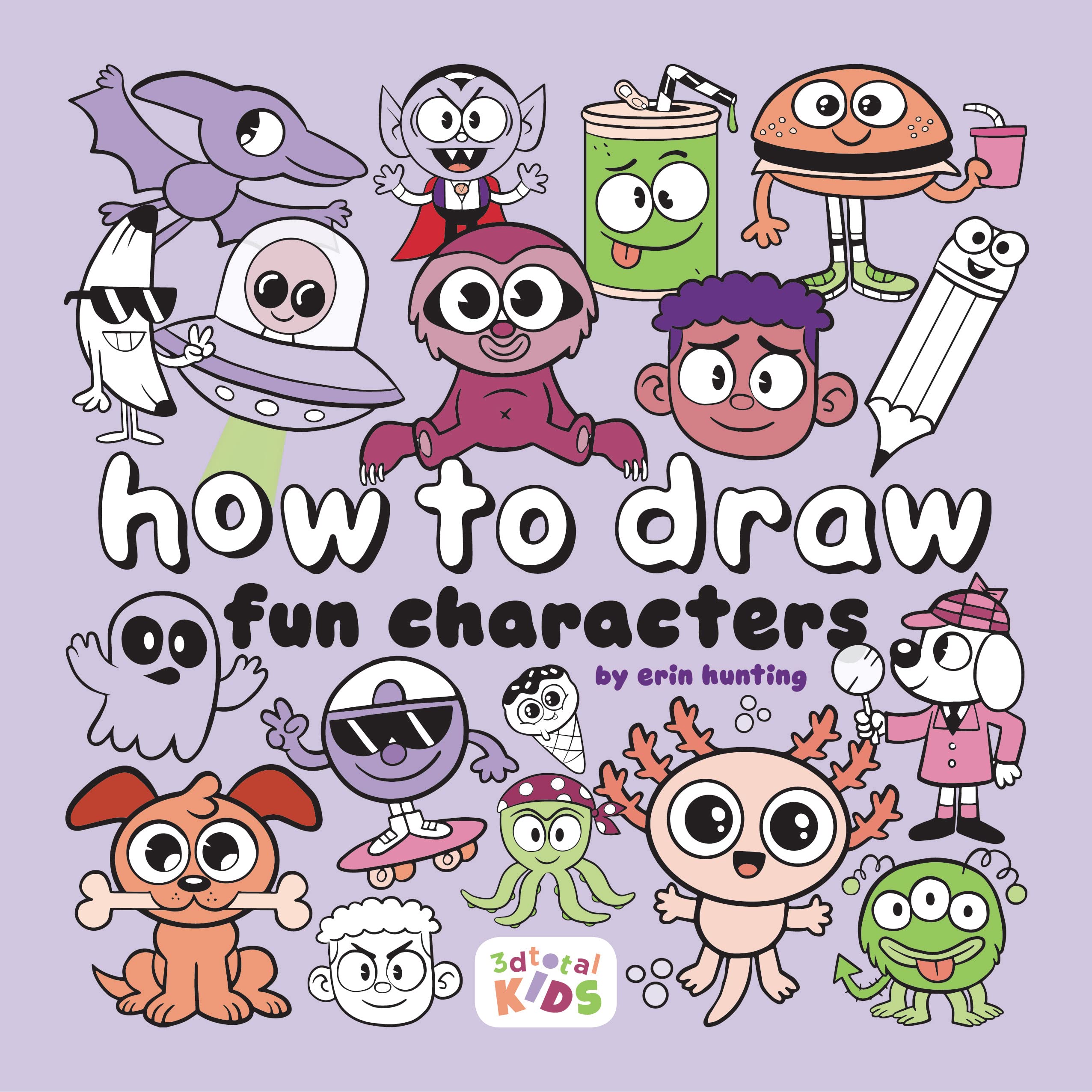How To Draw Fun Characters: By Erin Hunting (How To Draw (For Kids)),New