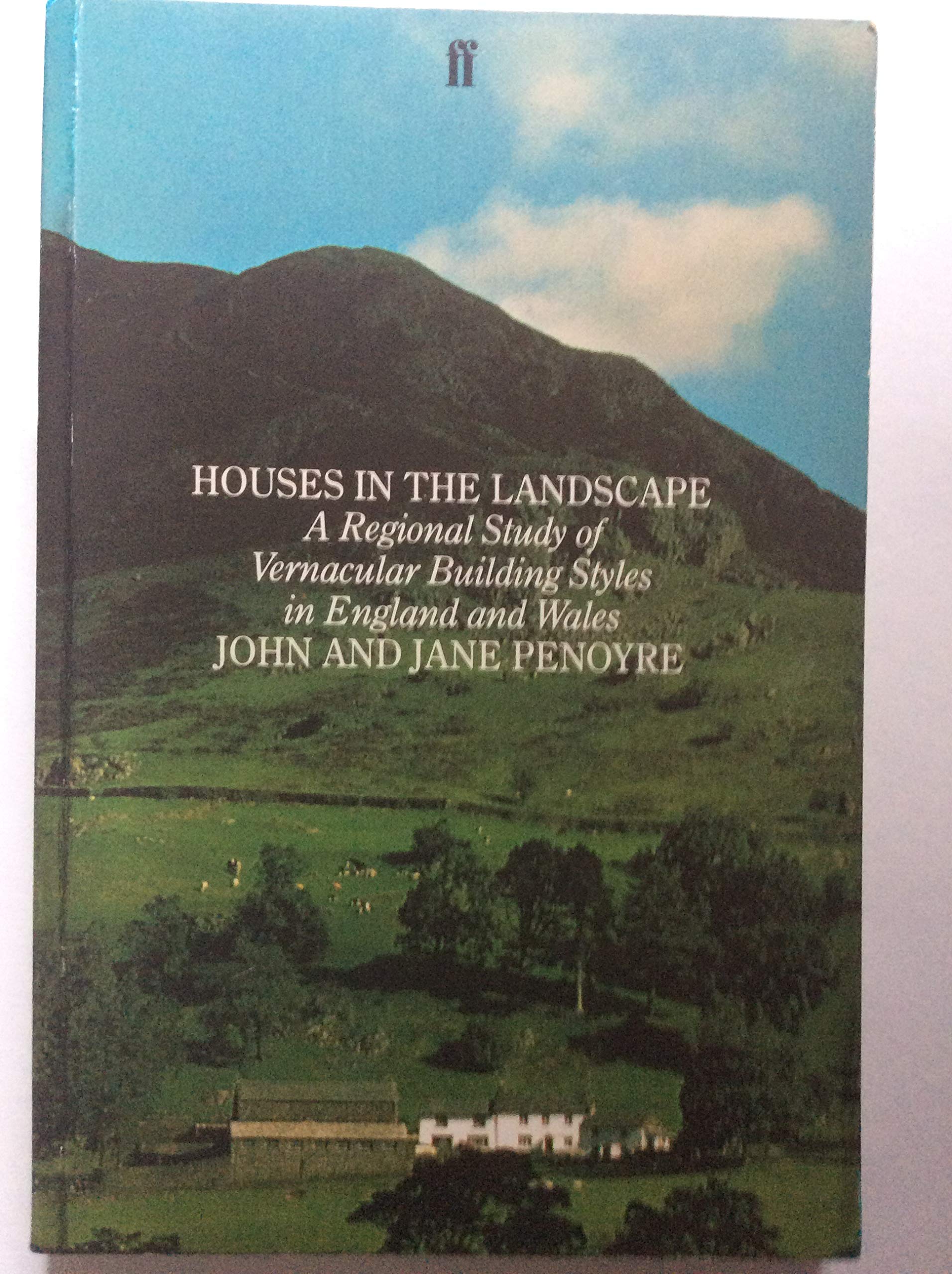 Houses in the landscape: A regional study of vernacular building styles in England and Wales,Used