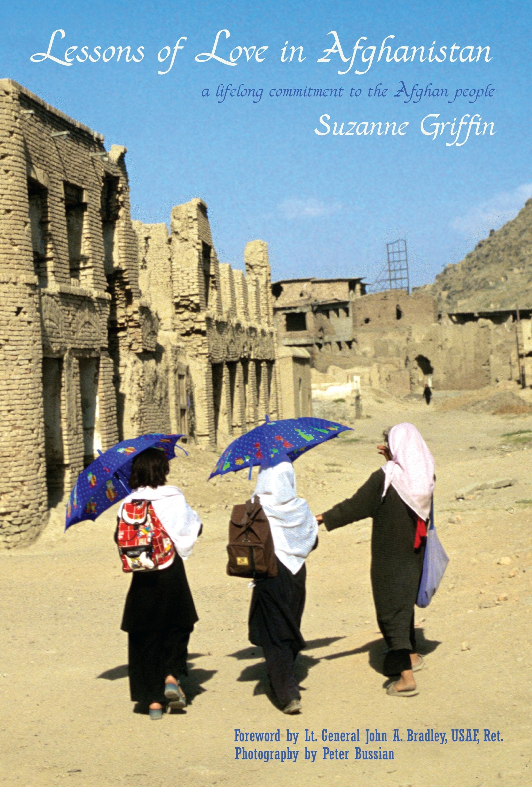 Lessons of Love in Afghanistan: A Lifelong Commitment to the Afghan People,Used