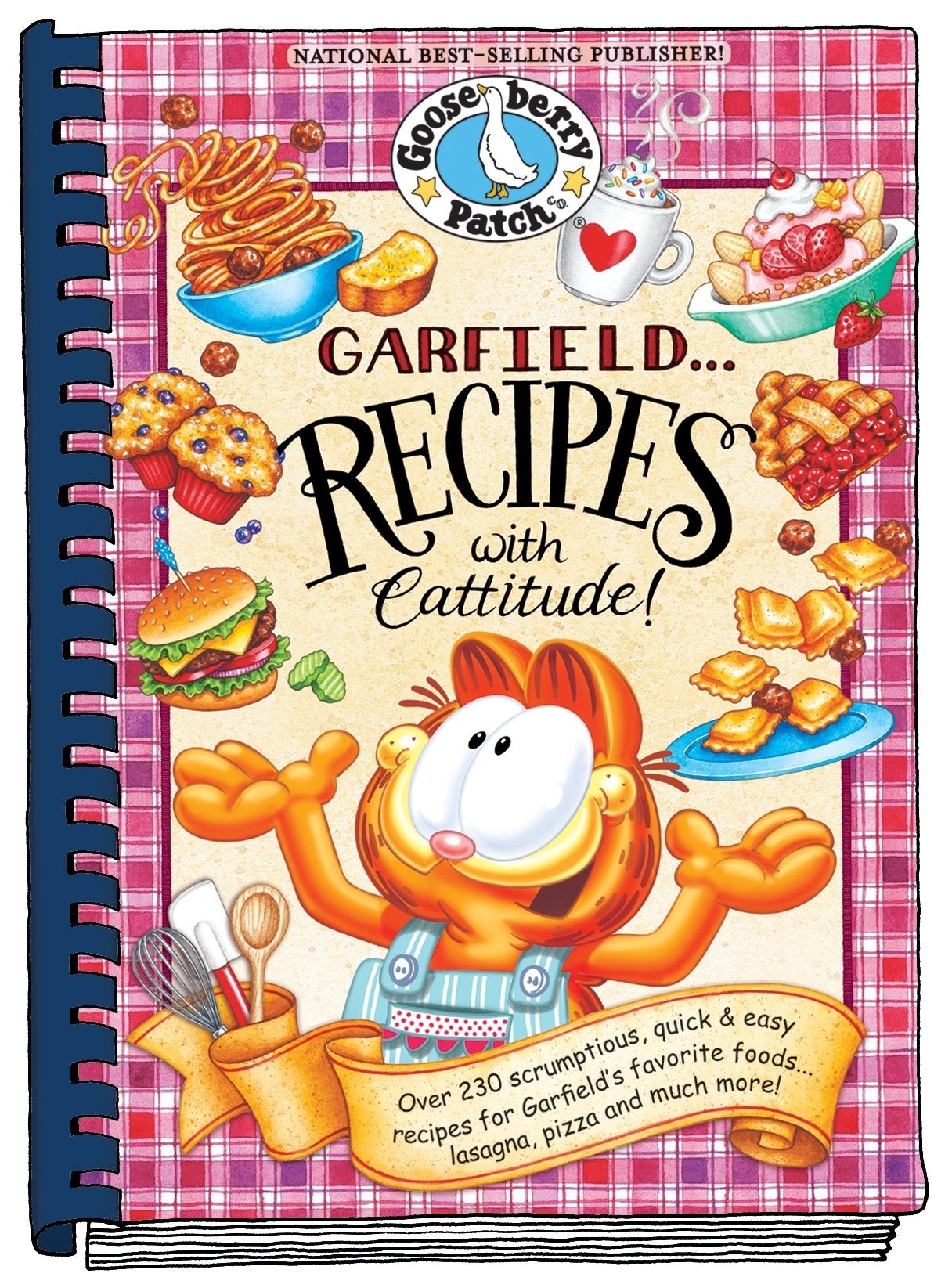 Garfield...Recipes with Cattitude!: Over 230 scrumptious, quick & easy recipes for Garfield s favorite foods...lasagna, pizza an
