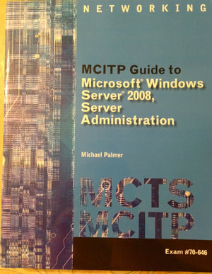 MCITP Guide to Microsoft Windows Server 2008, Server Administration, Exam #70646,New