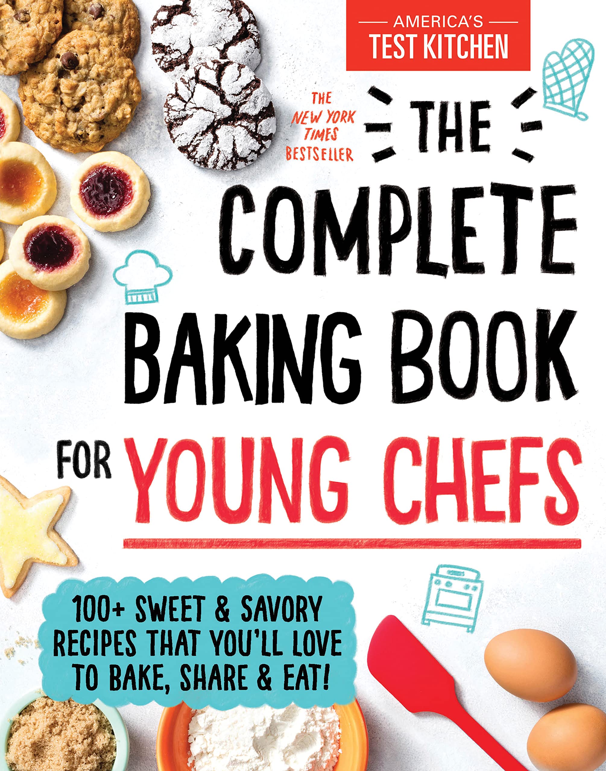 The Complete Baking Book for Young Chefs: 100+ Sweet and Savory Recipes that You'll Love to Bake, Share and Eat!,Used
