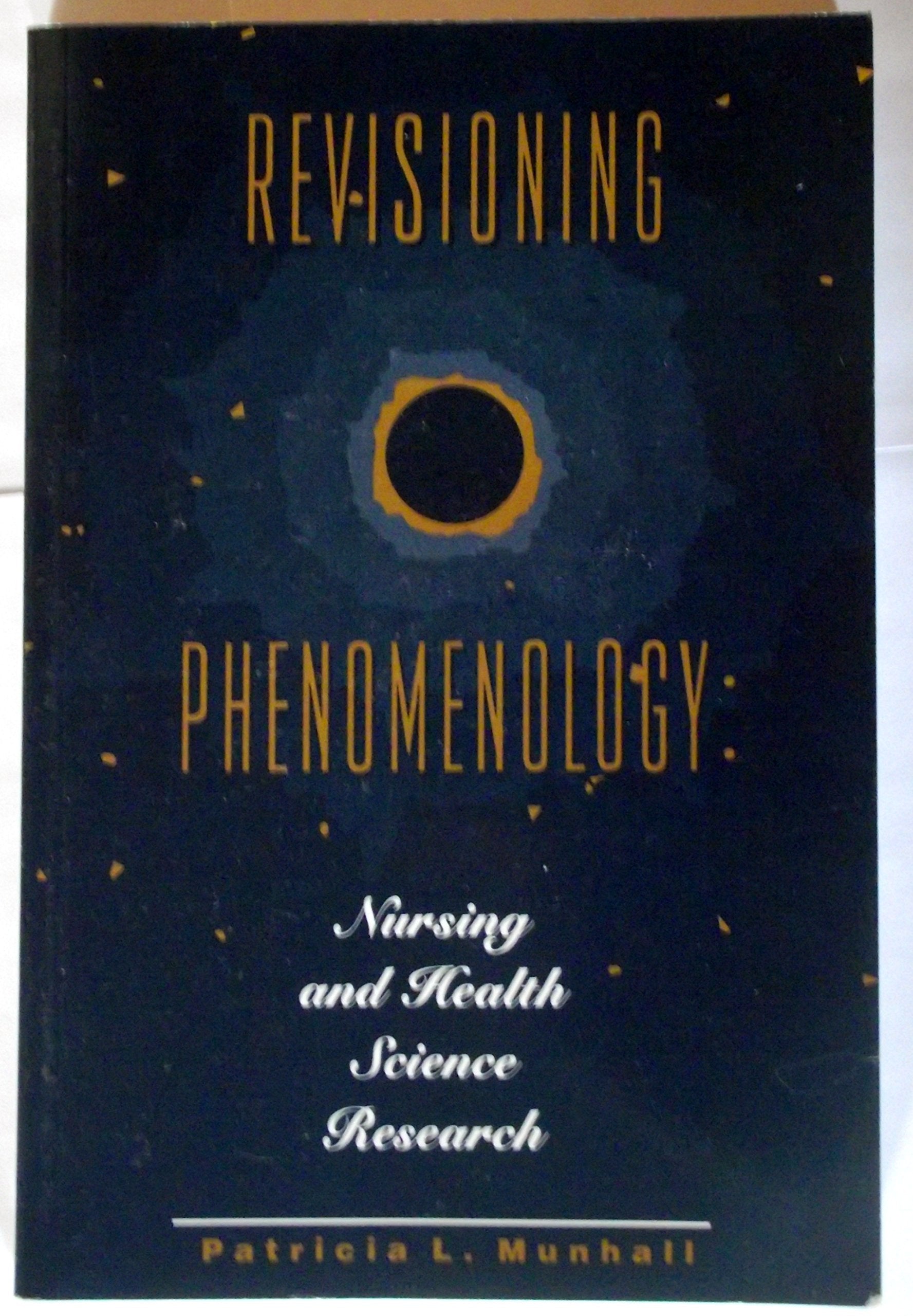 Revisioning Phenomenology: Nursing And Health Science Research