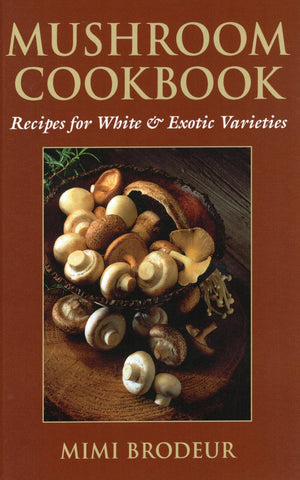Mushroom Cookbook: Recipes For White & Exotic Varieties,Used