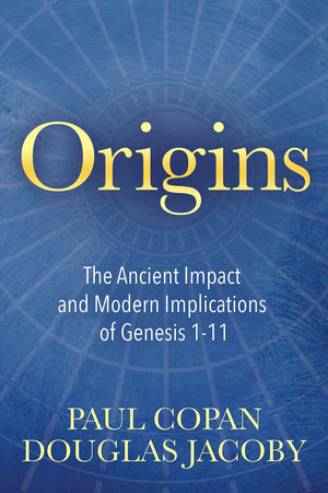 Origins: The Ancient Impact and Modern Implications of Genesis 111
