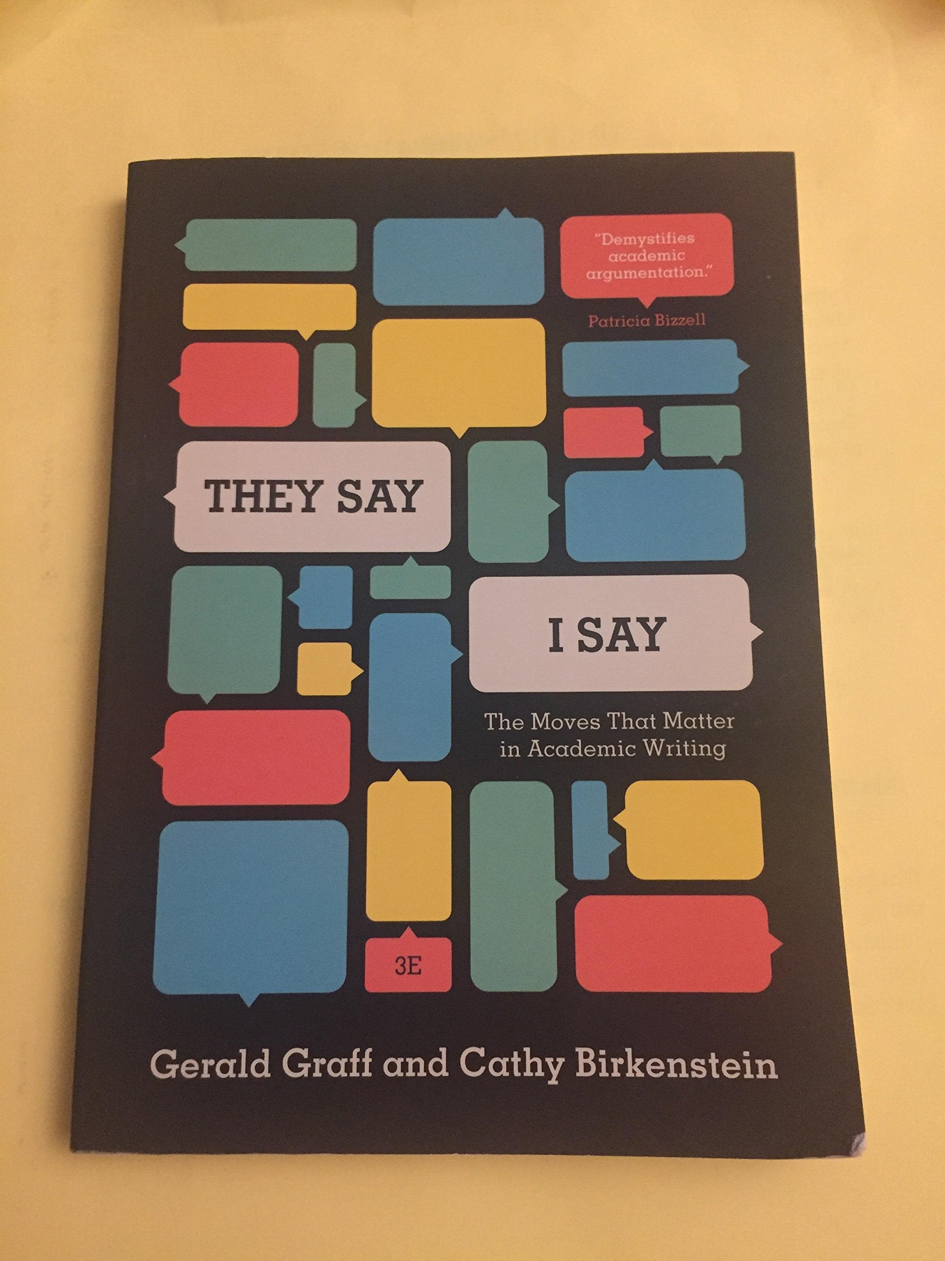 They Say / I Say: The Moves That Matter In Academic Writing, With 2016 Mla Update (Third Edition)