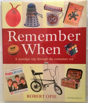 Remember When: A Nostalgic Trip Through the Consumer Era,Used