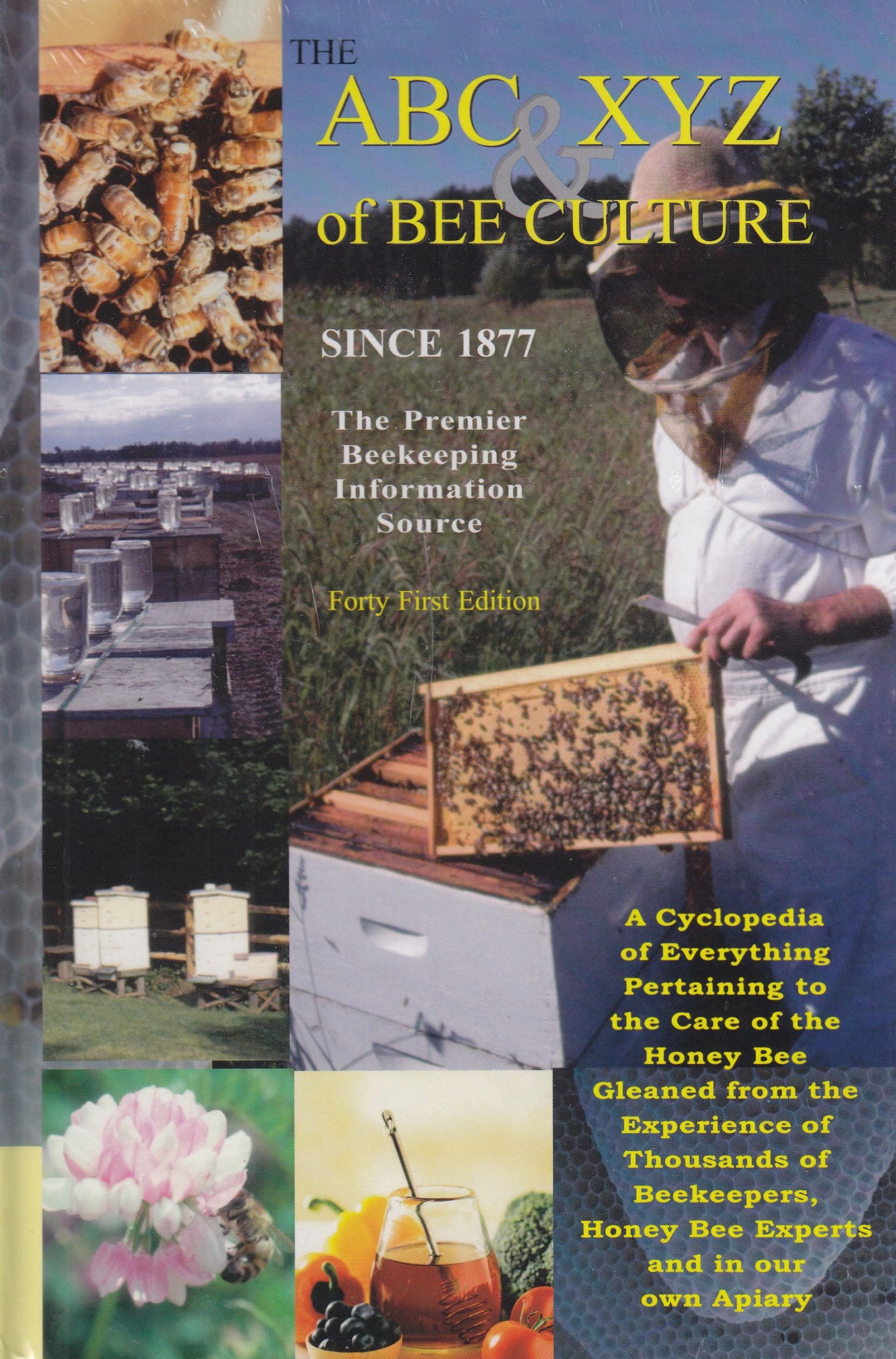 The ABC & XYZ of Bee Culture: An Encyclopedia Pertaining to the Scientific and Practical Culture of Honey Bees,Used