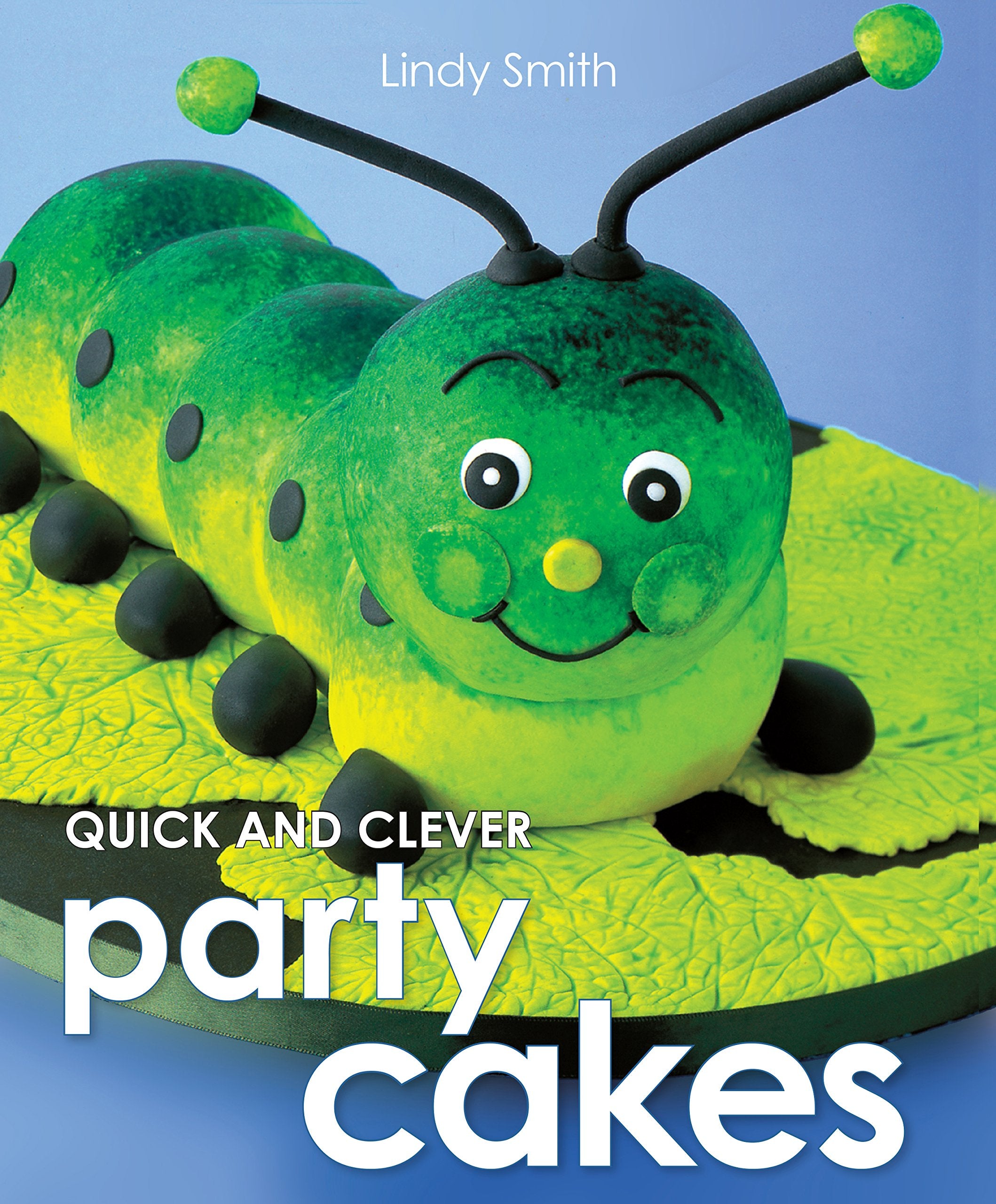 Quick And Clever Party Cakes