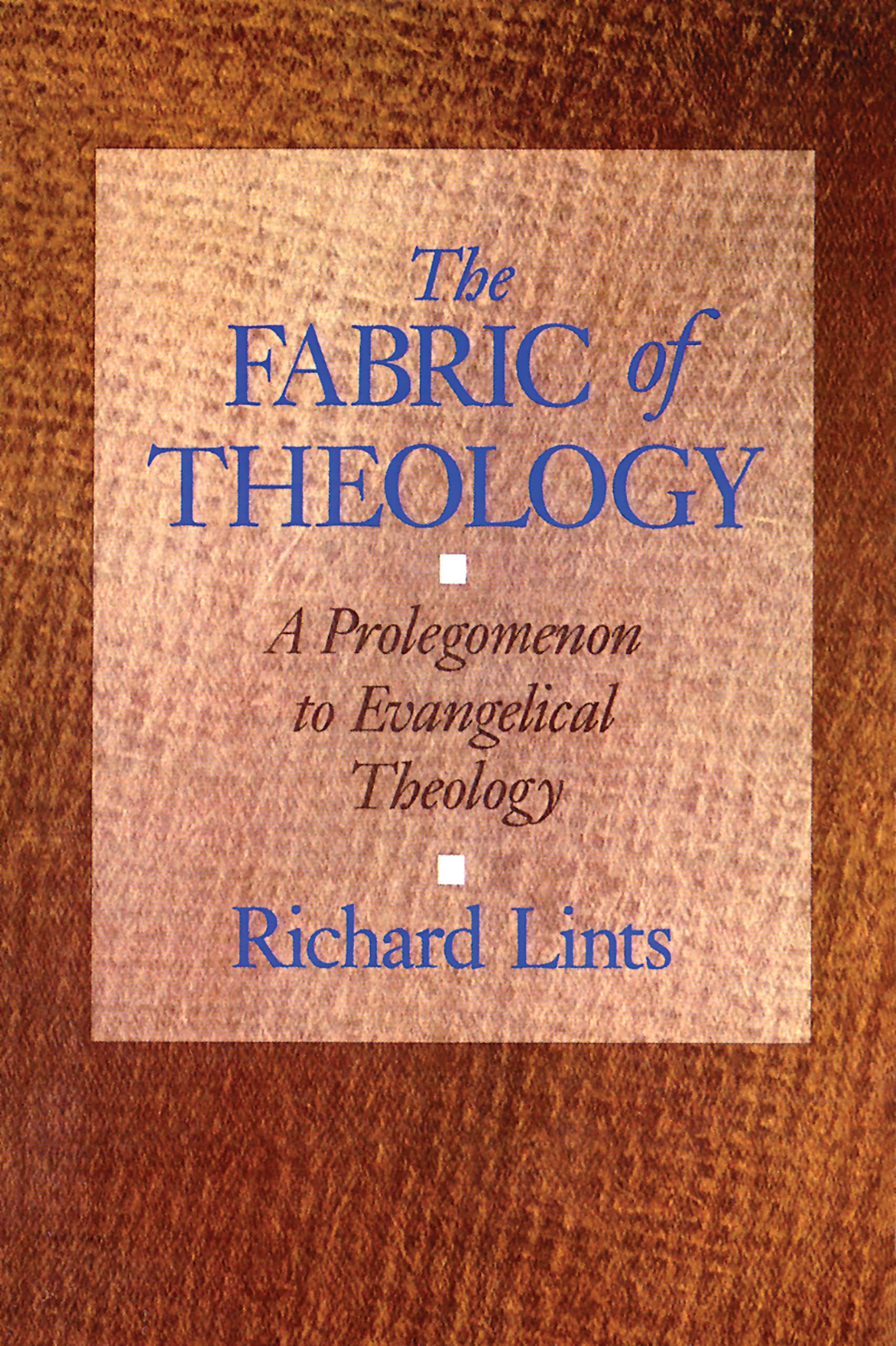 The Fabric of Theology: A Prolegomenon to Evangelical Theology,Used