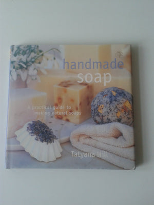 Handmade Soap: A Practical Guide To Making Natural Soaps-new