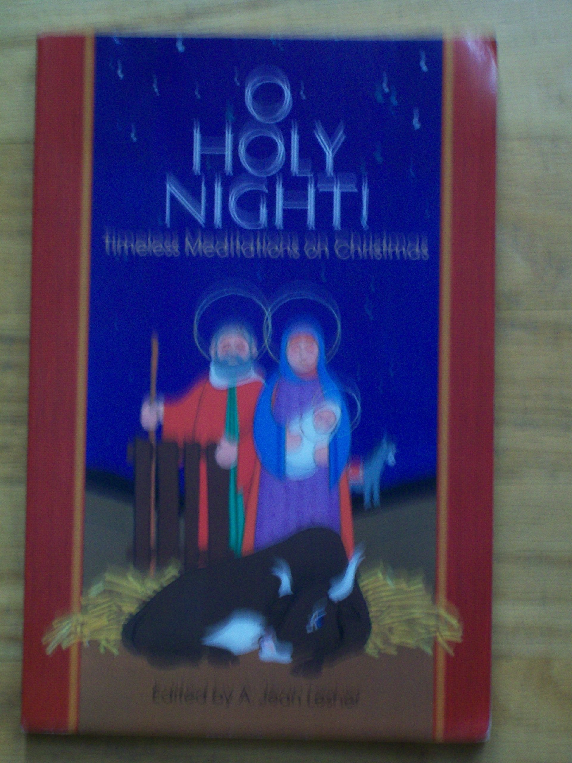 O Holy Night!: Timeless Meditations on Christmas,Used