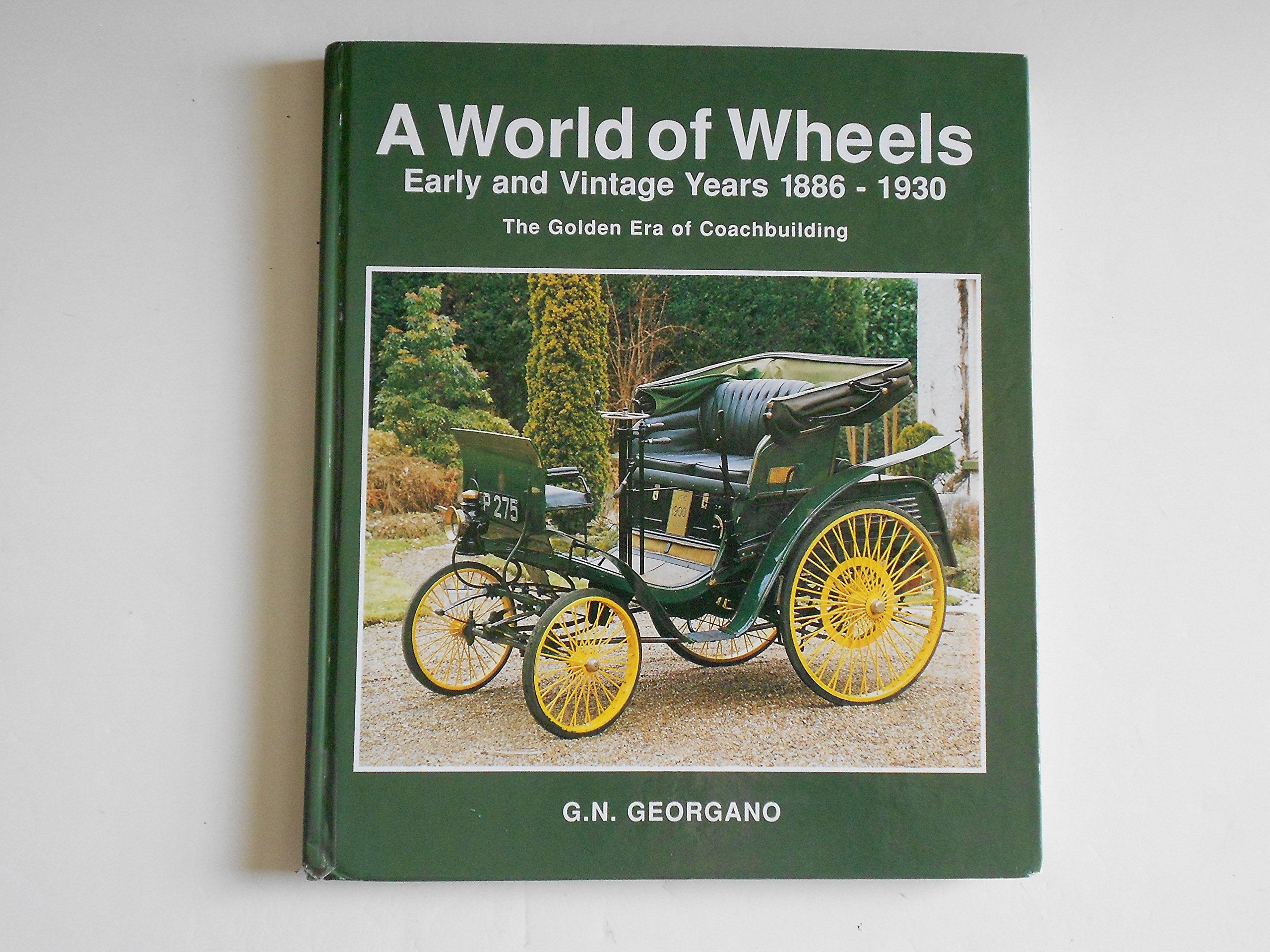 A World of Wheels: Early and Vintage Years 18861930: The Golden Era of Coachbuilding (A World of Wheels Series),Used
