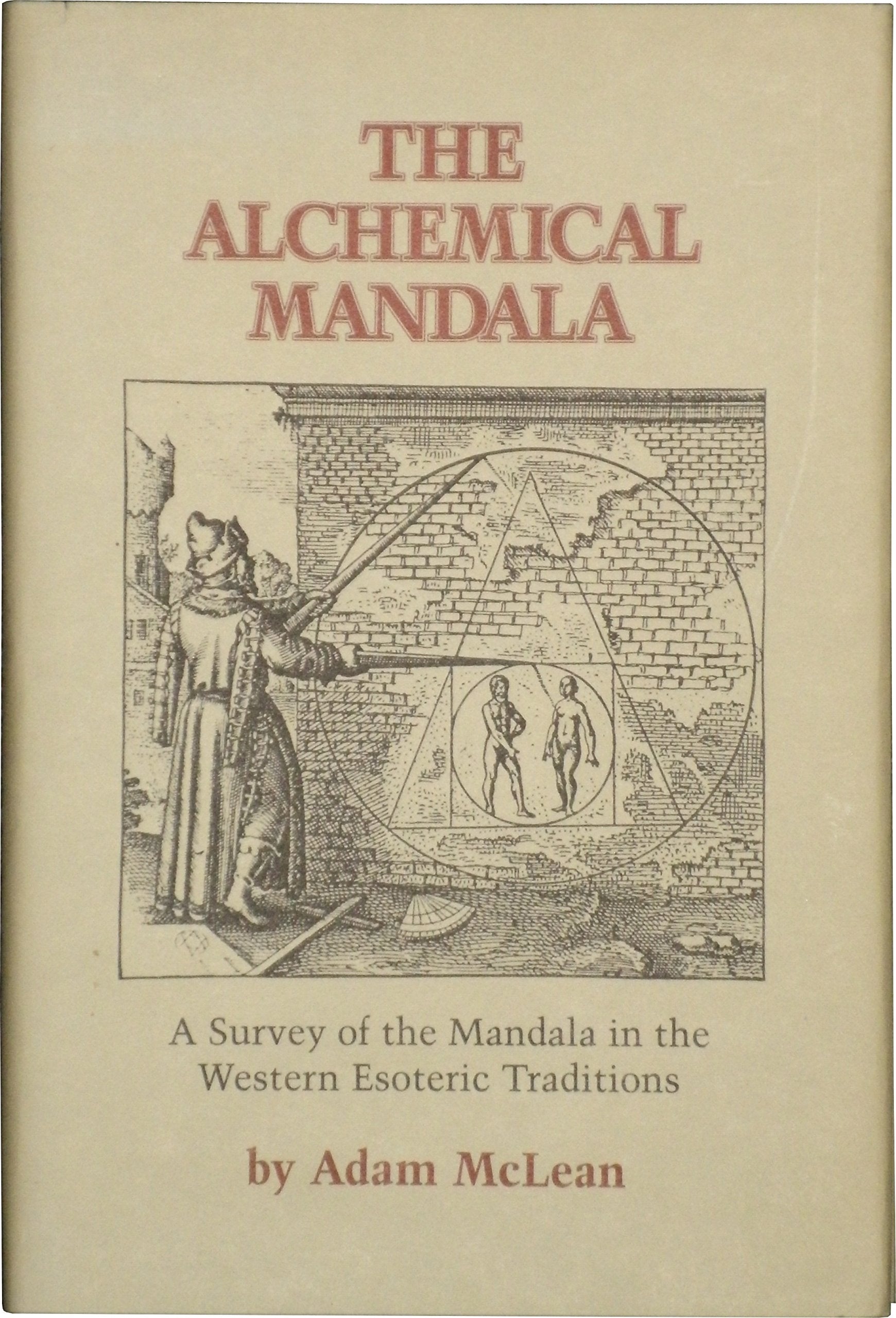 The Alchemical Mandala: A Survey of the Mandala in the Western Esoteric Traditions (Hermetic Research Ser. : No. 3),Used