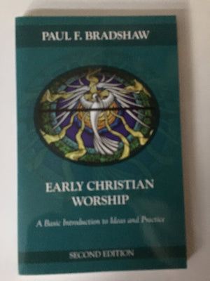 Early Christian Worship: A Basic Introduction to Ideas and Practice: Second Edition,Used