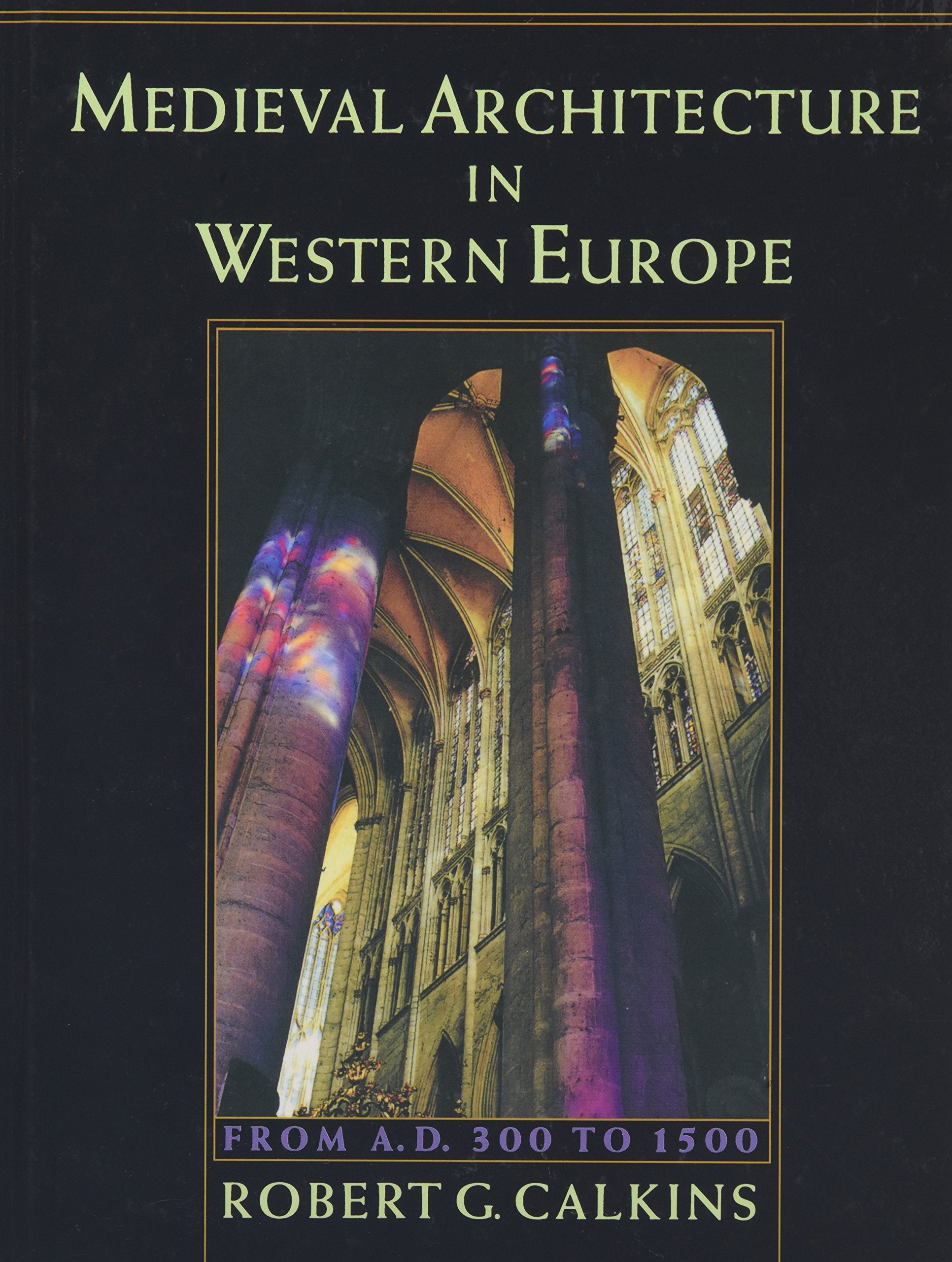 Medieval Architecture in Western Europe: From A.D. 300 to 1500Includes CD,Used
