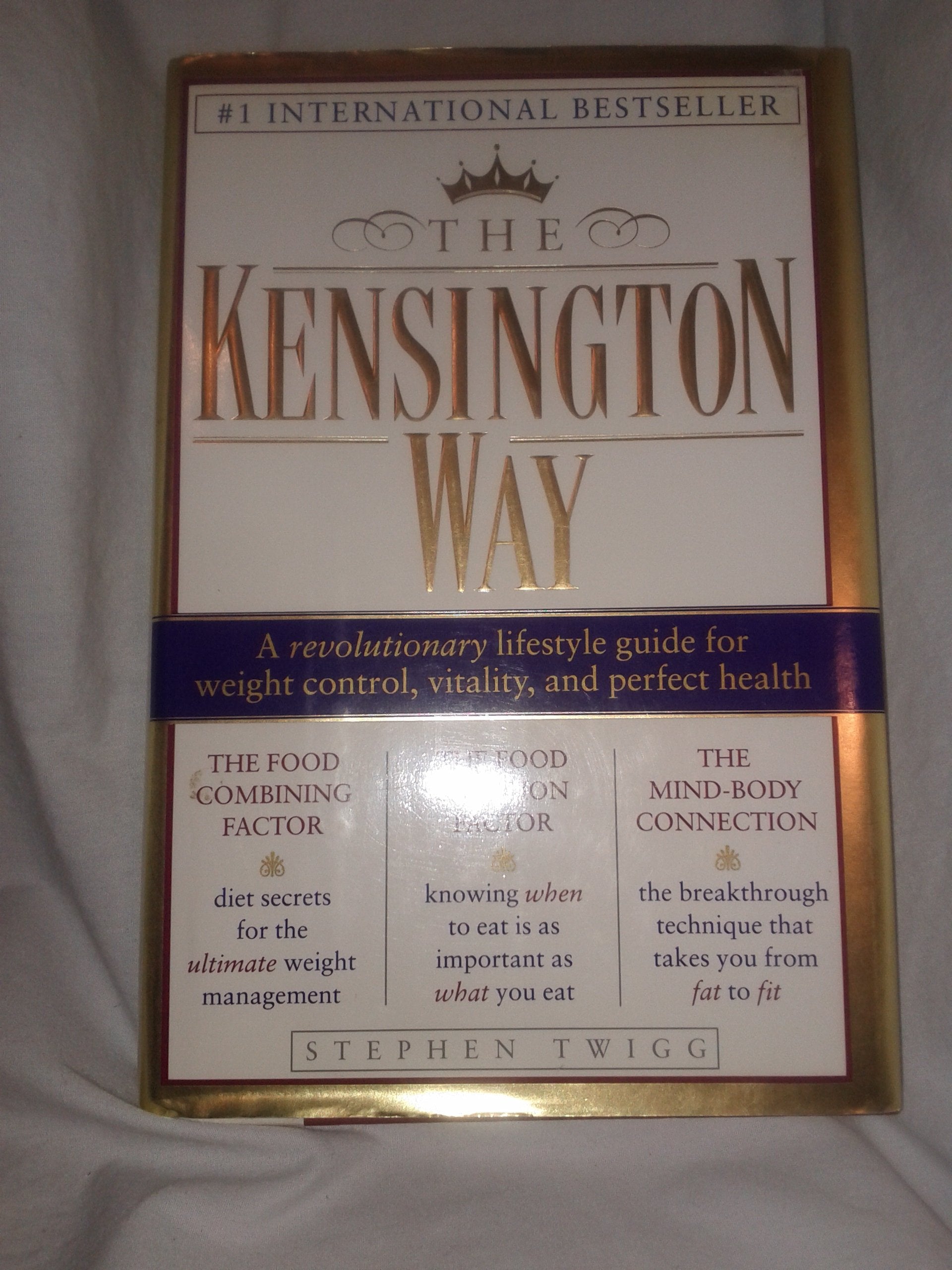 The Kensington Way: A Revolutionary Lifestyle Guide For Weight Control, Vitality, And Perfect Health-new,New