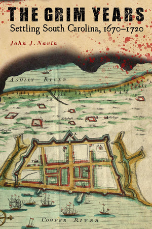 The Grim Years: Settling South Carolina, 16701720