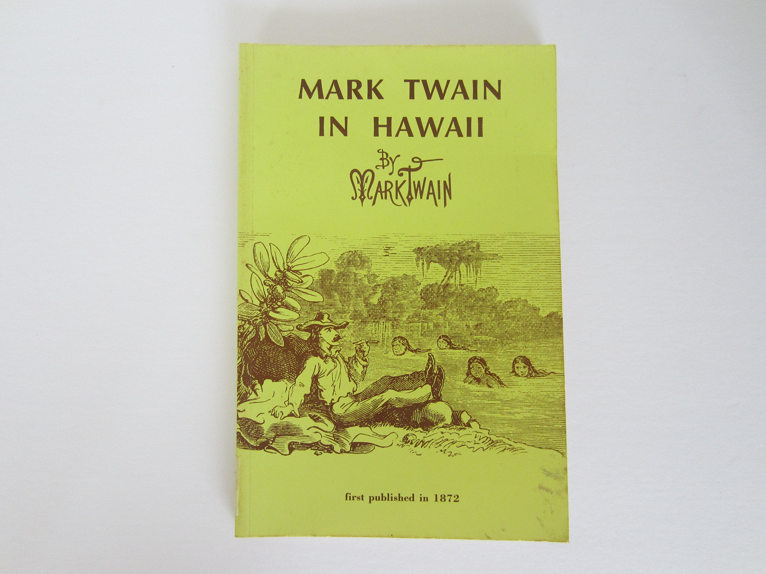 Mark Twain In Hawaii: The Noted Humorist'S 1866 Visit,New