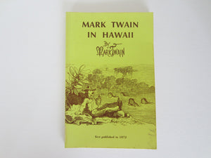 Mark Twain In Hawaii: The Noted Humorist'S 1866 Visit,New