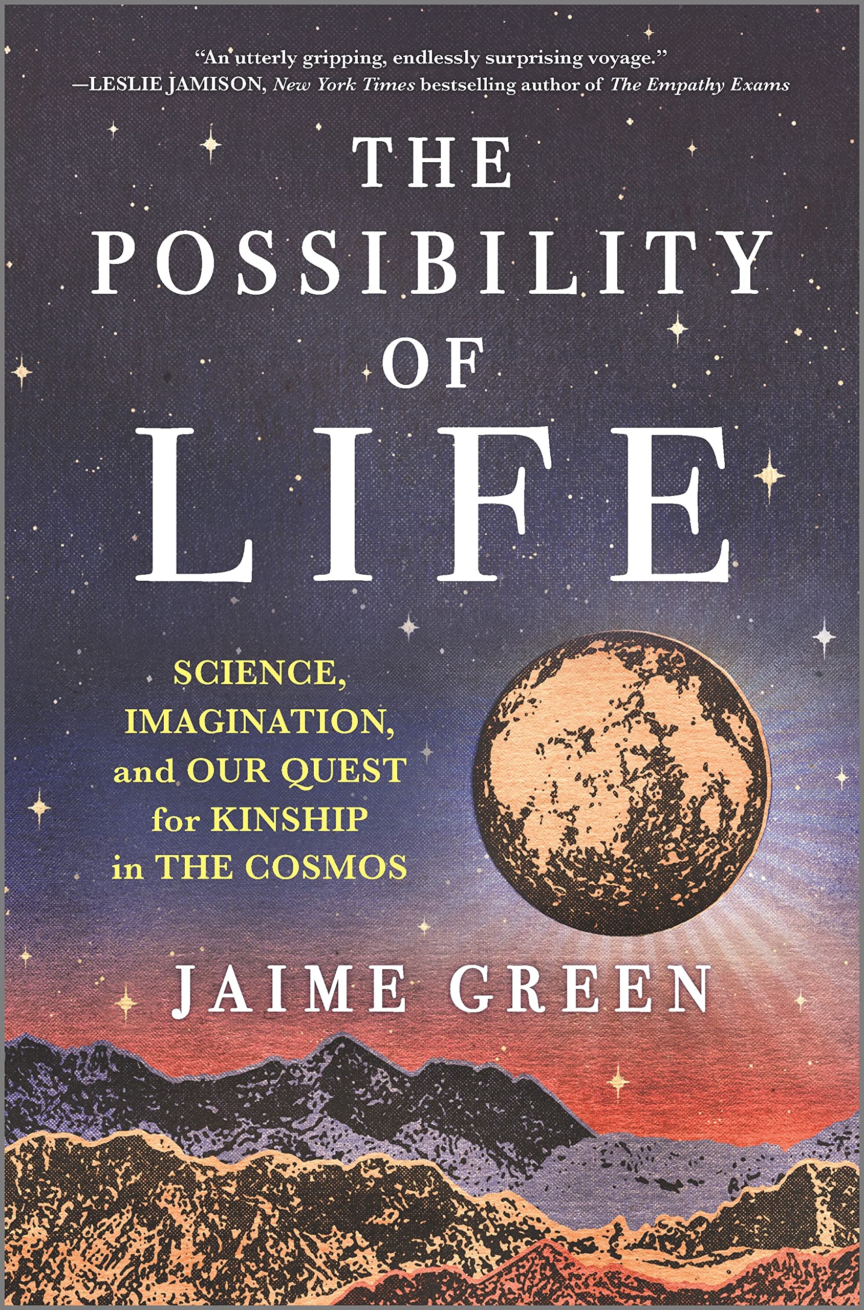 The Possibility Of Life: Science, Imagination, And Our Quest For Kinship In The Cosmos,New