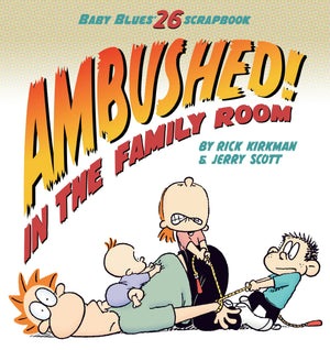 Ambushed! In the Family Room: Scrapbook #26 (Volume 33) (Baby Blues),Used