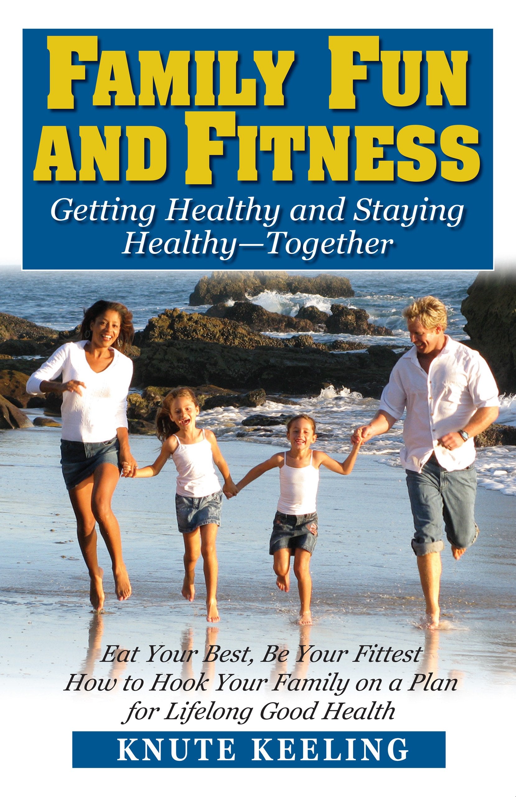 Family Fun and Fitness: Getting Healthy and Staying HealthyTogether,Used