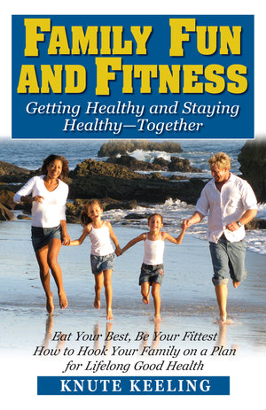 Family Fun and Fitness: Getting Healthy and Staying HealthyTogether,Used