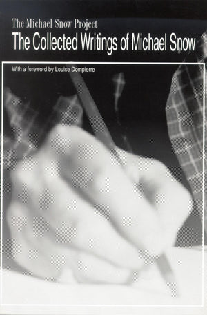 The Collected Writings of Michael Snow (Michael Snow Project),Used
