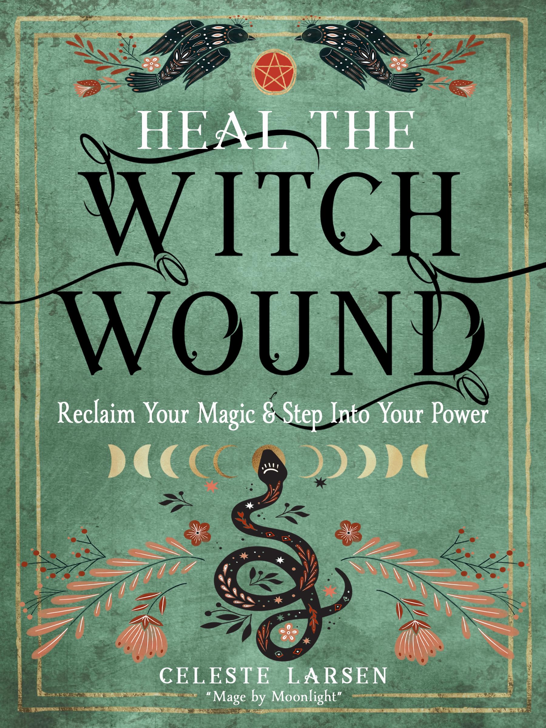 Heal the Witch Wound: Reclaim Your Magic and Step Into Your Power,Used