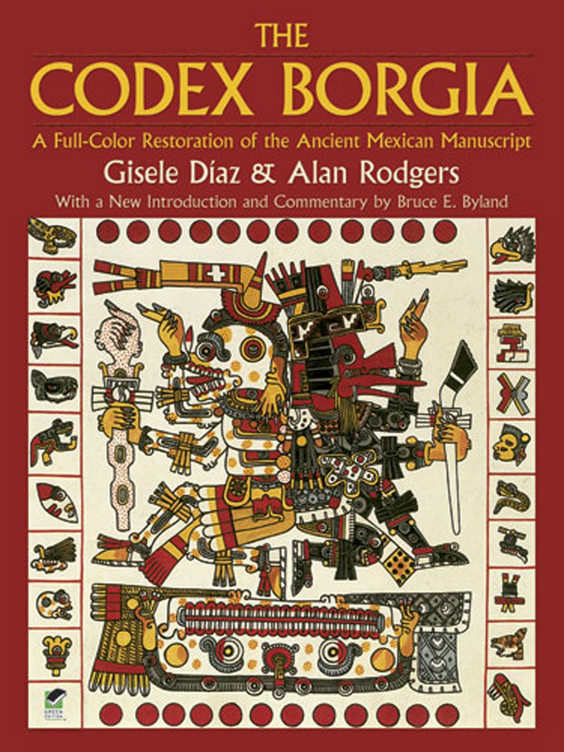 The Codex Borgia: A Fullcolor Restoration Of The Ancient Mexican Manuscript (Dover Fine Art, History Of Art)-used