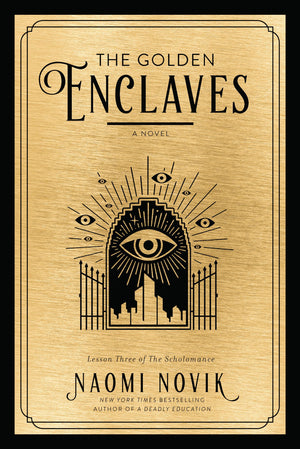 The Golden Enclaves: A Novel (The Scholomance),New