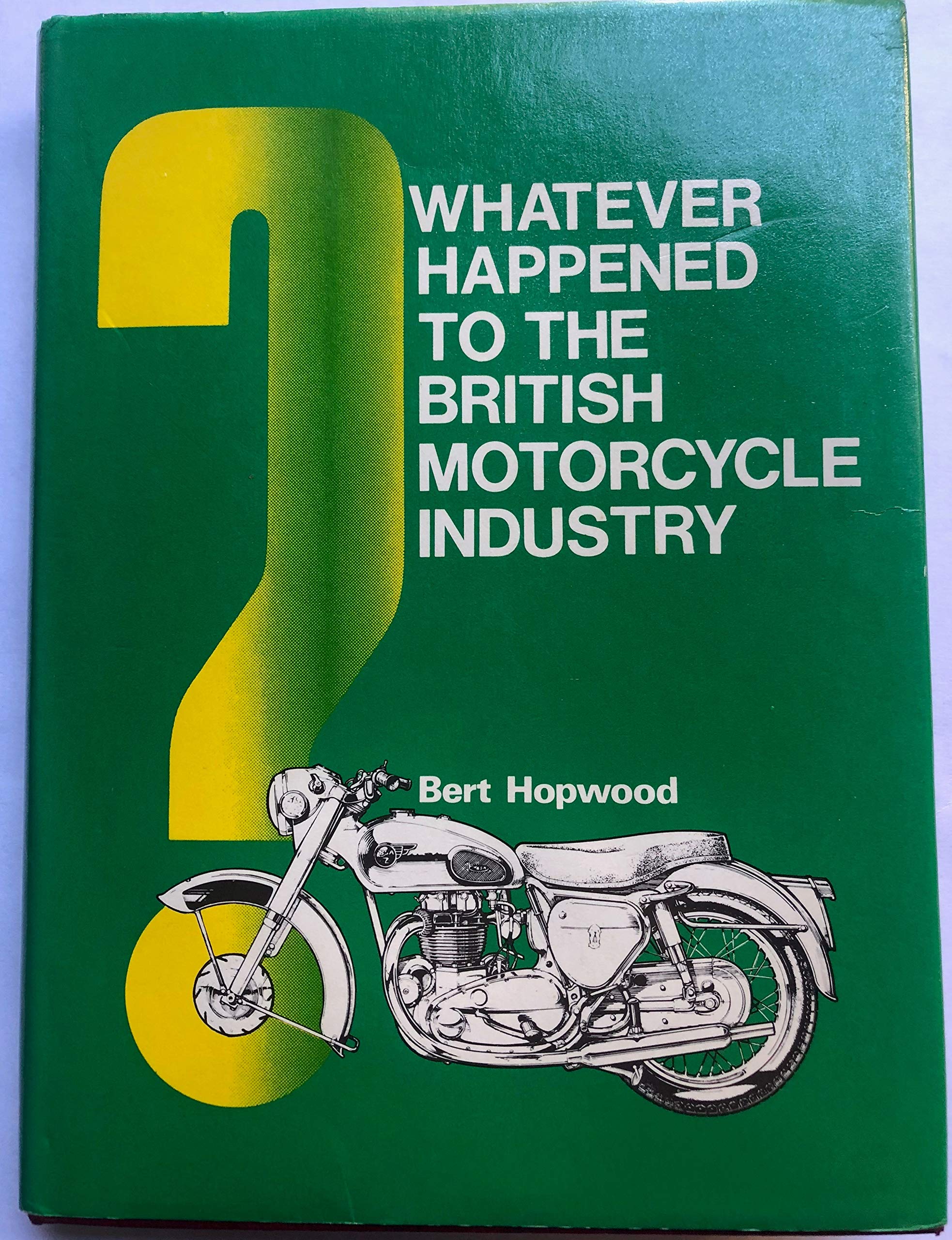 Whatever happened to the British motorcycle industry (A Foulis motorcycle book),Used