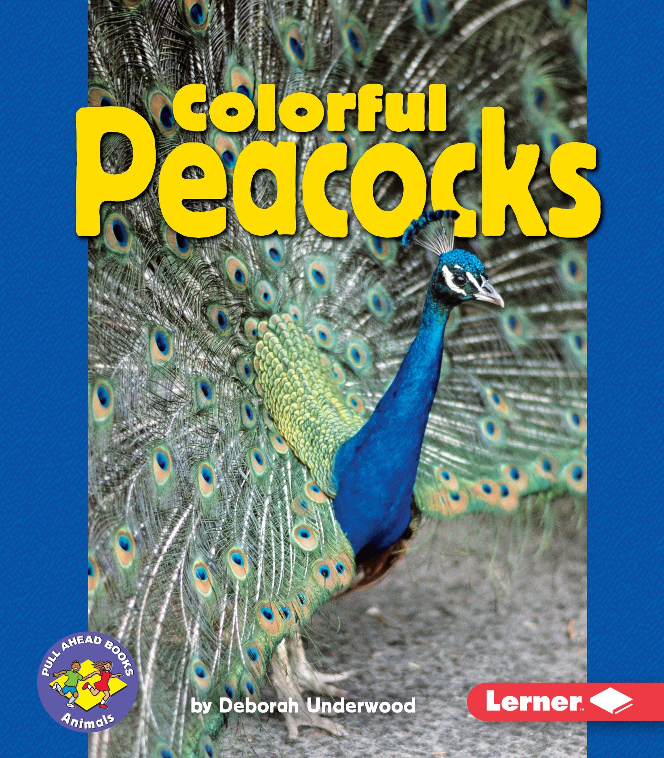 Colorful Peacocks (Pull Ahead Books  Animals),Used