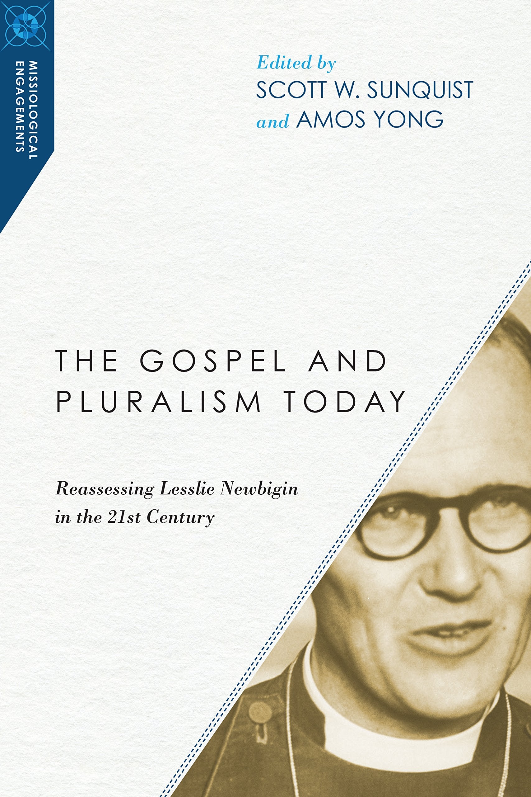 The Gospel and Pluralism Today: Reassessing Lesslie Newbigin in the 21st Century (Missiological Engagements),Used