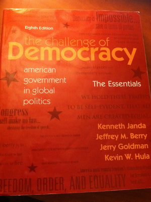 The Challenge of Democracy: American Government in Global Politics, 8th Edition,Used