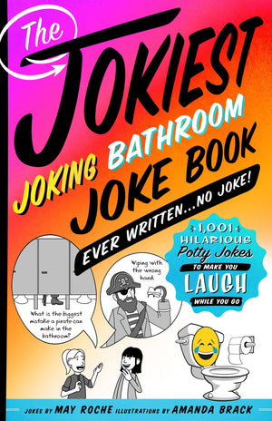 The Jokiest Joking Bathroom Joke Book Ever Written . . . No Joke!: 1,001 Hilarious Potty Jokes to Make You Laugh While You Go (J,Used