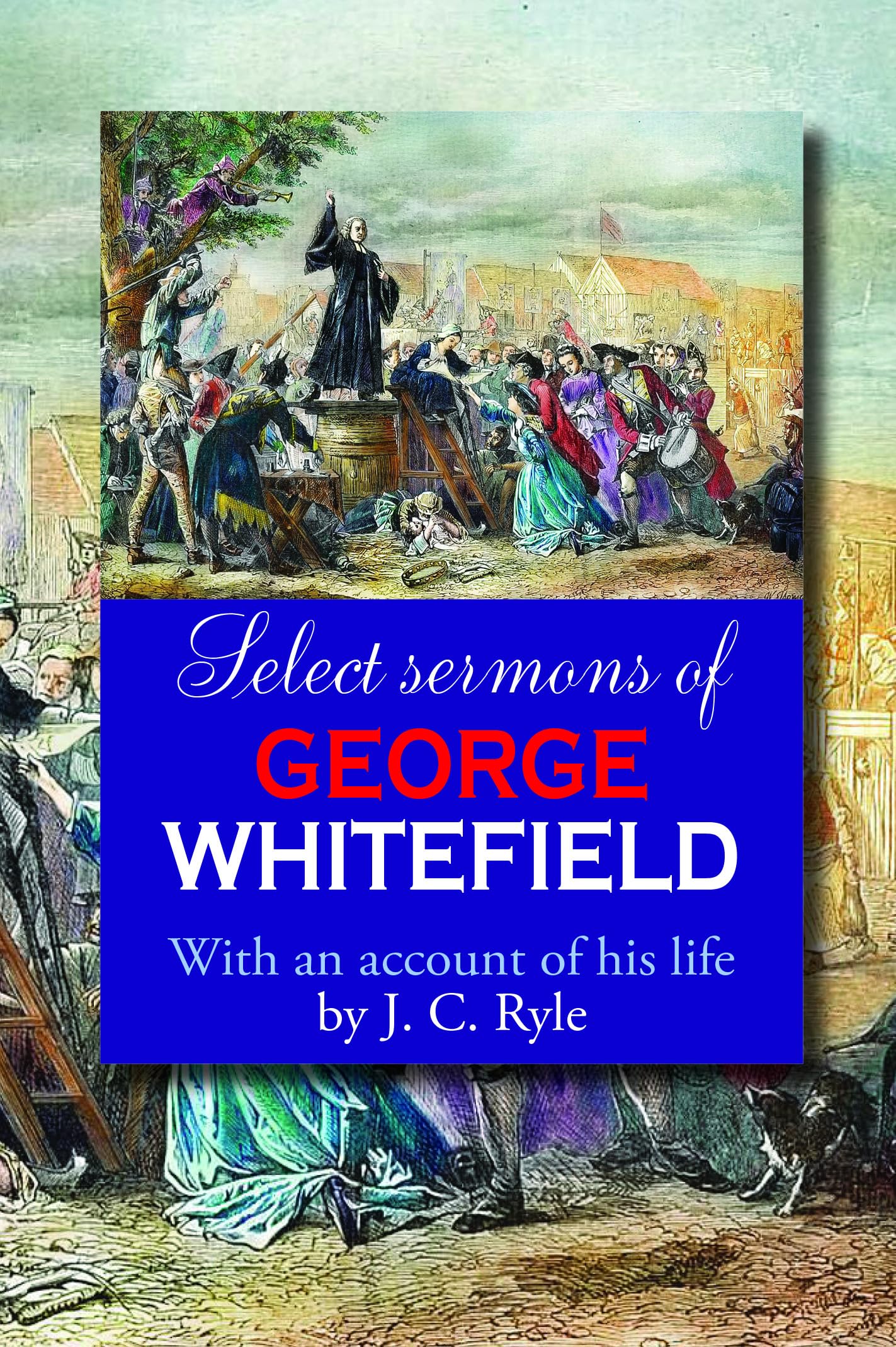 Select Sermons of George Whitefield,Used