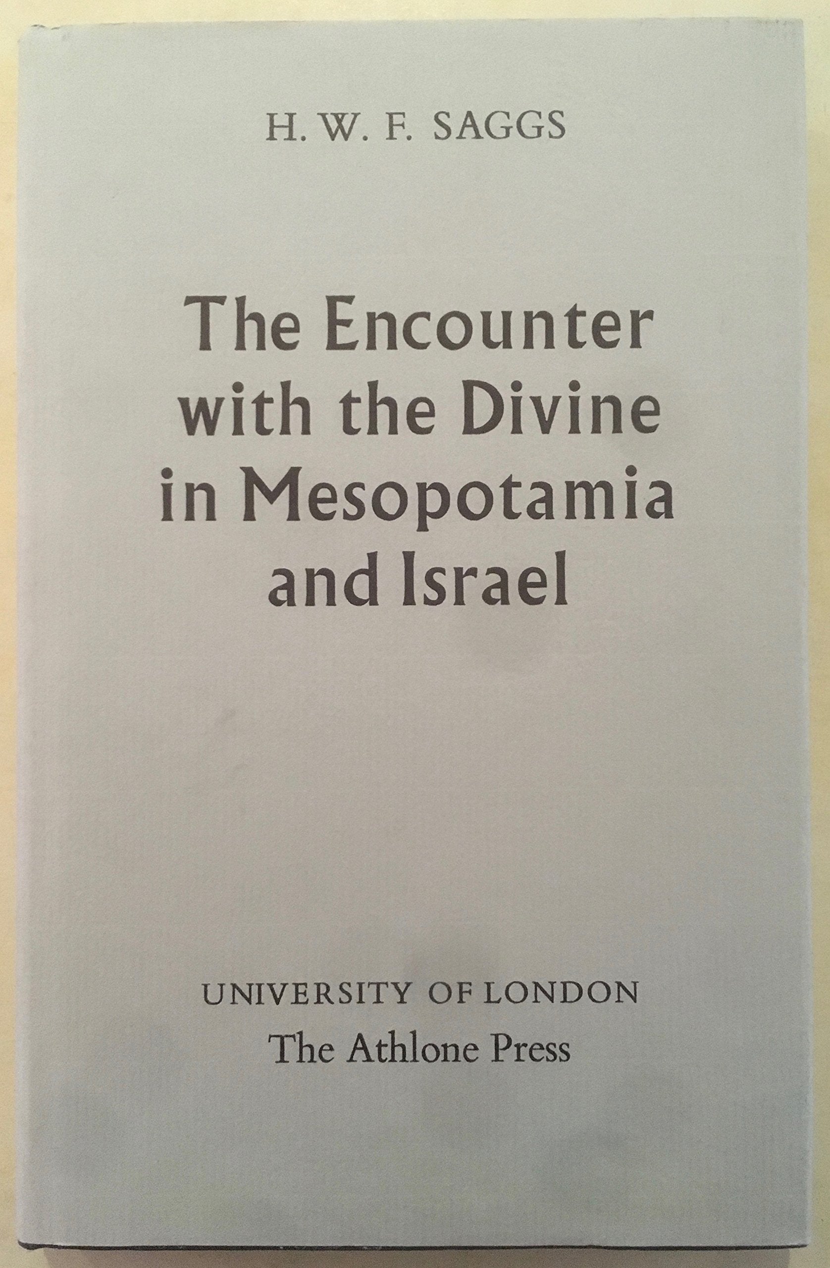 The Encounter With the Divine in Mesopotamia and Israel (Jordon Lectures in Comparative Religion : No 12),Used
