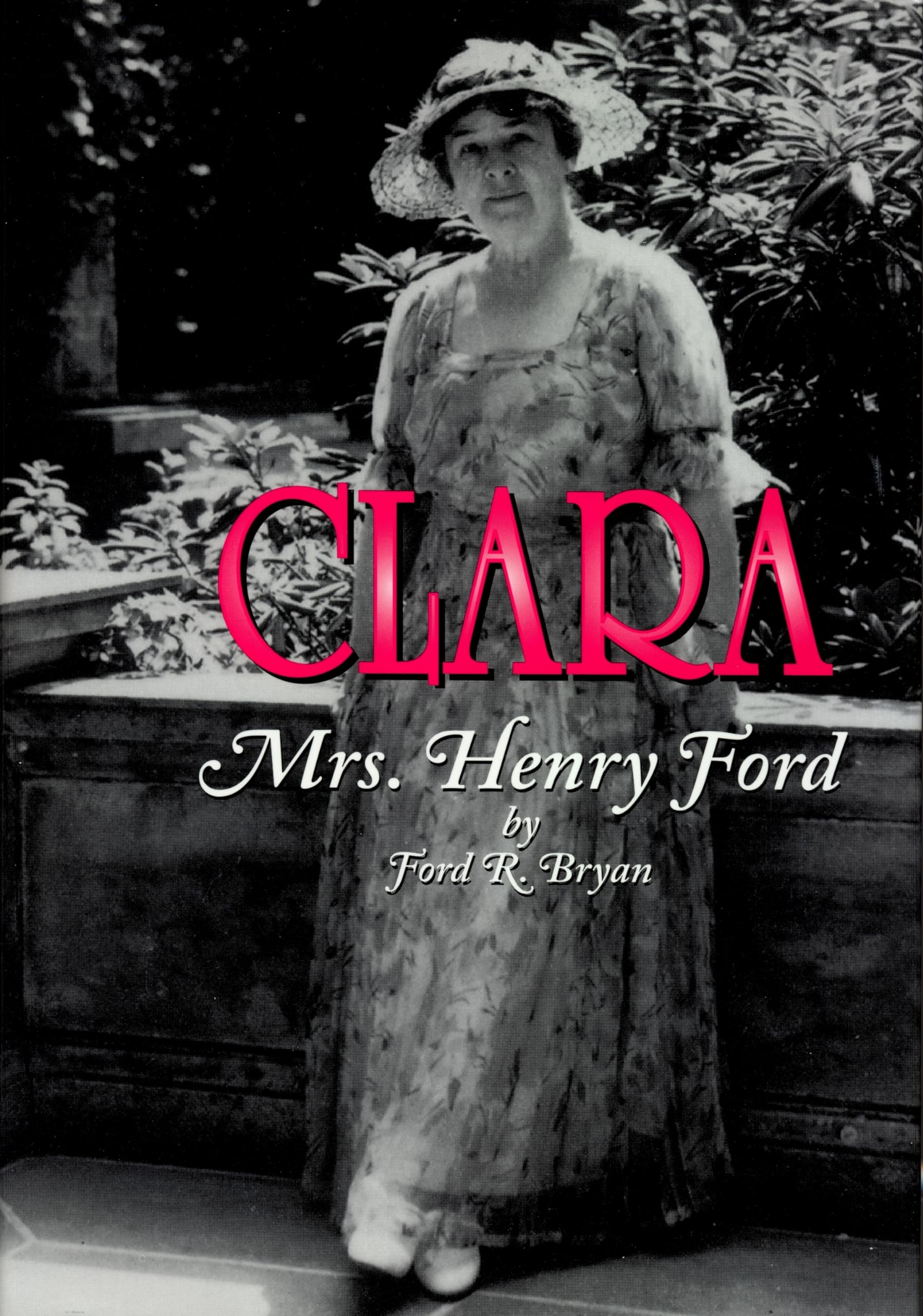 Clara: Mrs. Henry Ford (Title Not In Series),Used