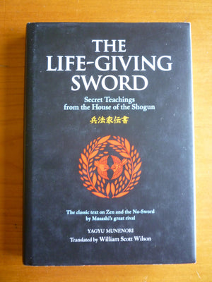 The LifeGiving Sword: The Secret Teachings From the House of the Shogun (The ^AWay of the Warrior Series),Used