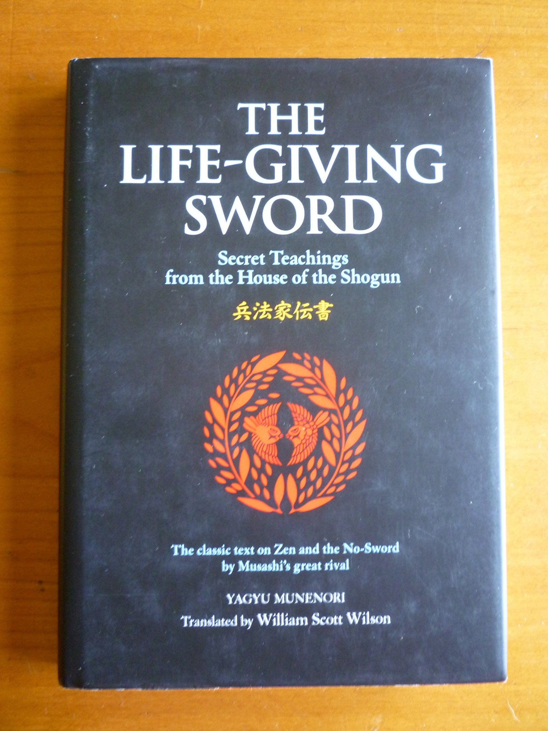 The Lifegiving Sword: The Secret Teachings From The House Of The Shogun (The ^Away Of The Warrior Series)