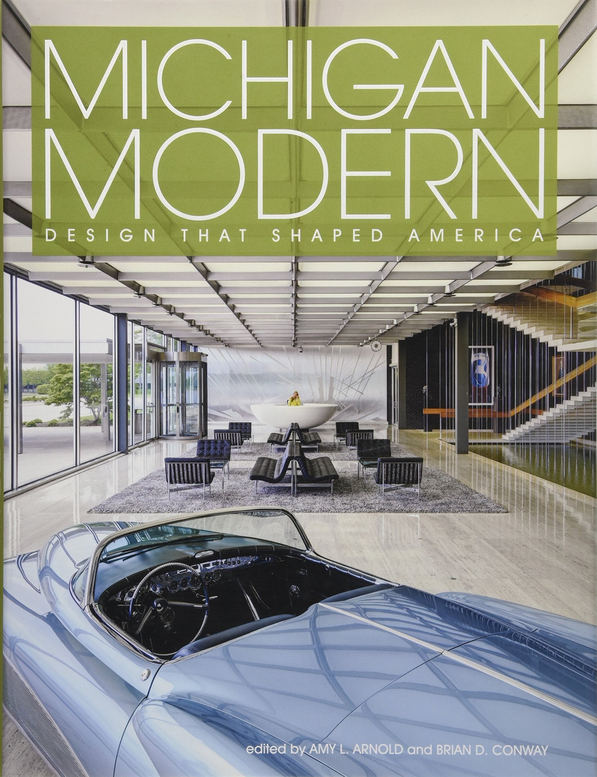 Michigan Modern: Design that Shaped America,New