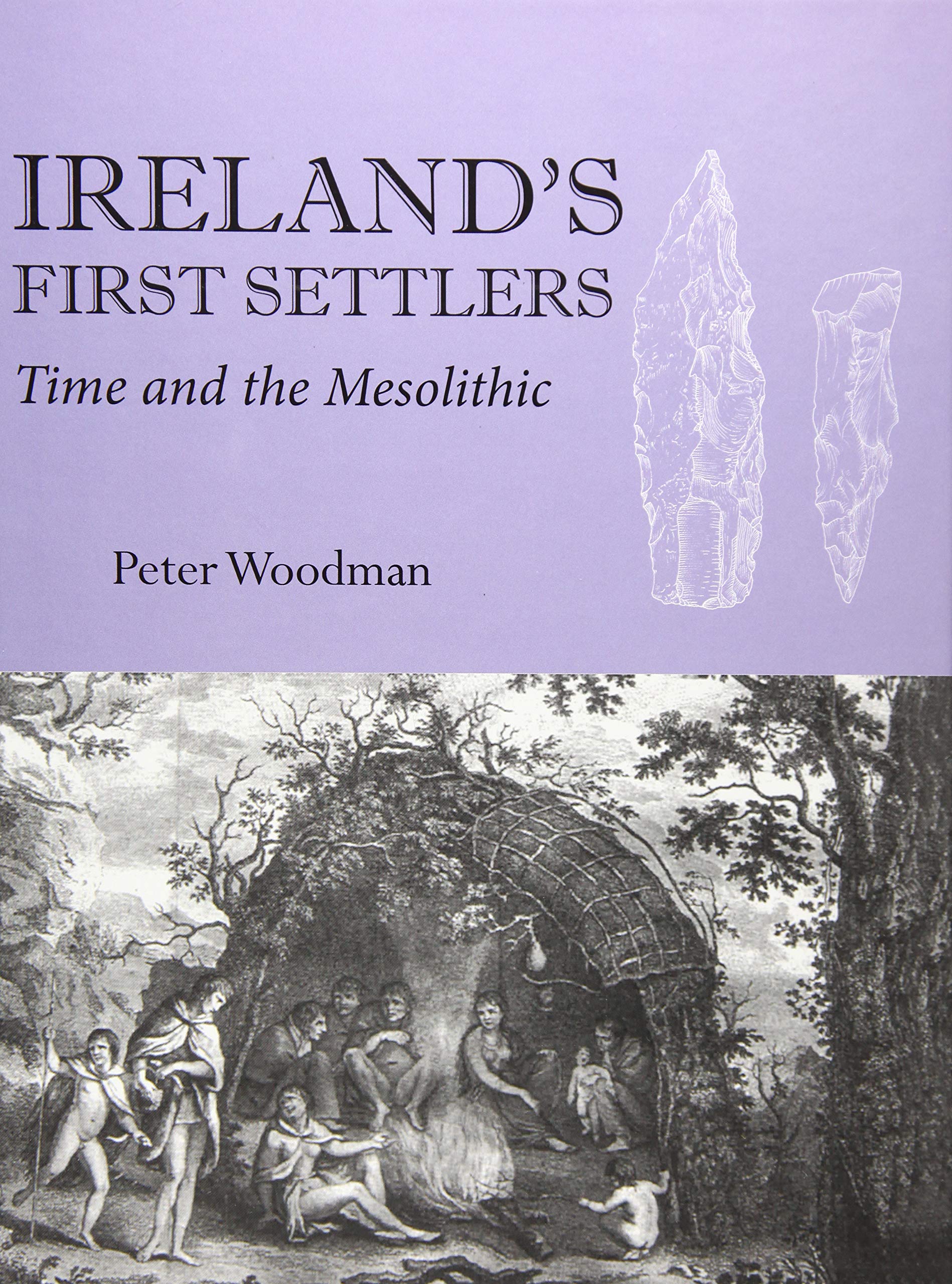 Irelands First Settlers: Time and the Mesolithic