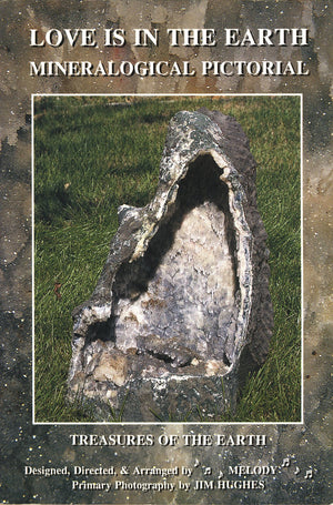 Love Is In The Earth  Mineralogical Pictorial: Treasures Of The Earth,New