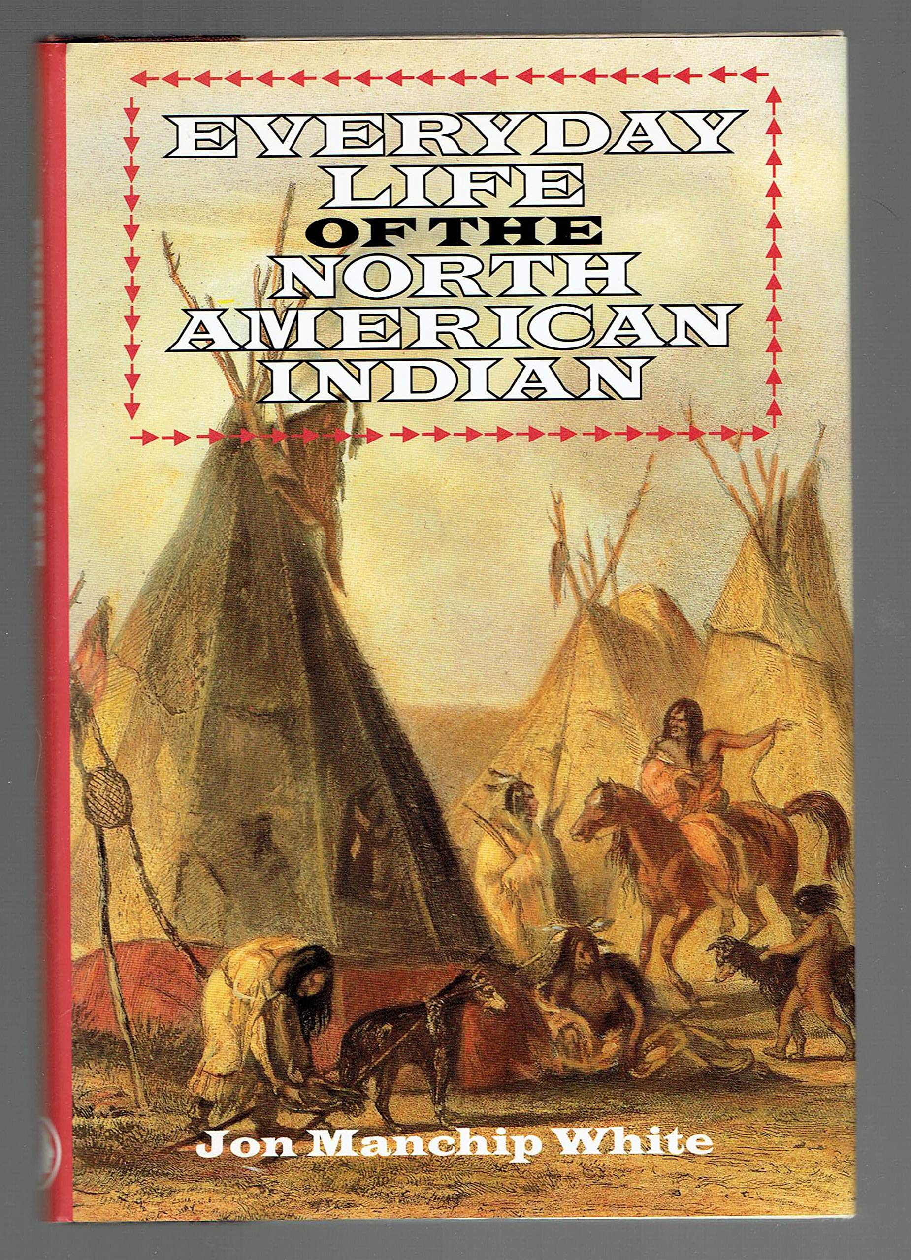 Everyday Life of the North American Indians (Dorset Press Reprints),Used