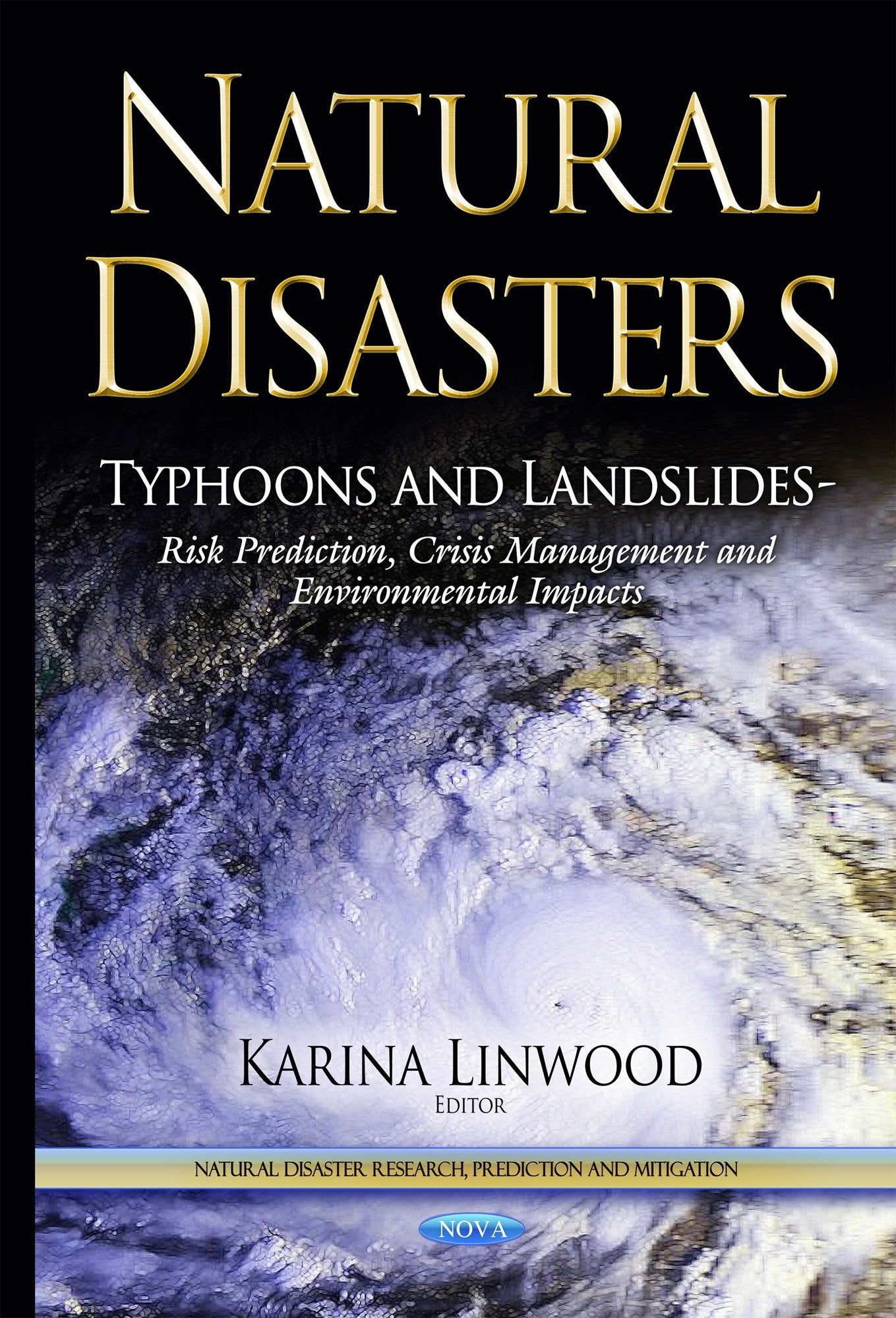 Typhoons and Landslides: Risk Prediction, Crisis Management and Environmental Impacts (Natural Disaster Research, Prediction and,Used