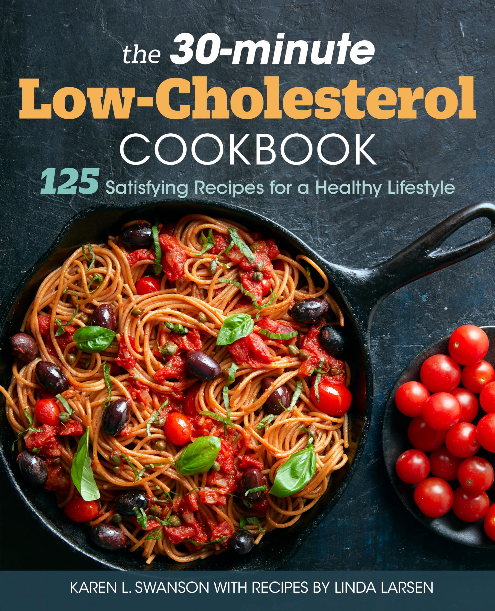 The 30Minute Low Cholesterol Cookbook: 125 Satisfying Recipes for a Healthy Lifestyle,Used
