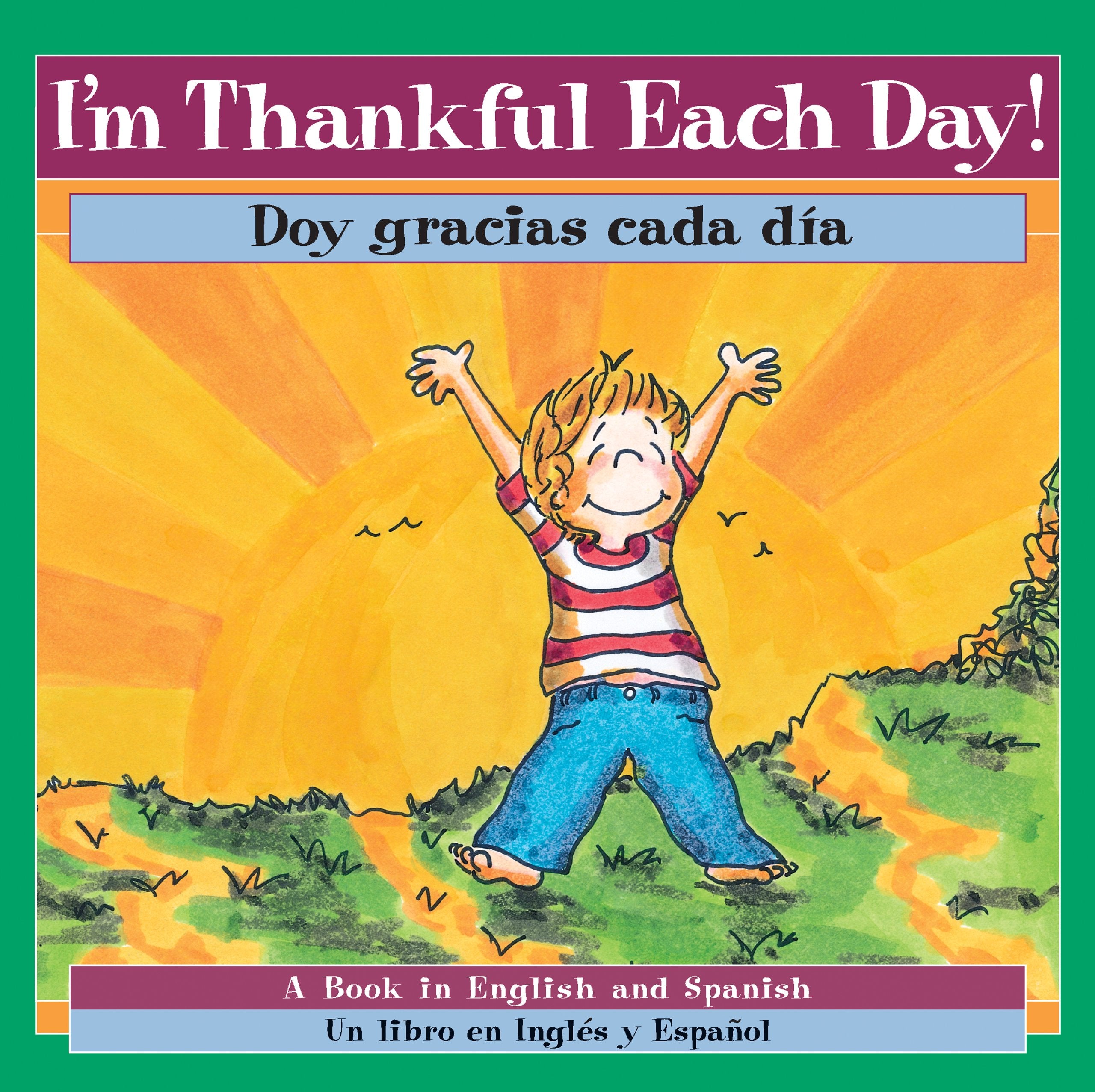 I'M Thankful Each Day!/Doy Gracias Cada Dia! (Spanish And English Edition)
